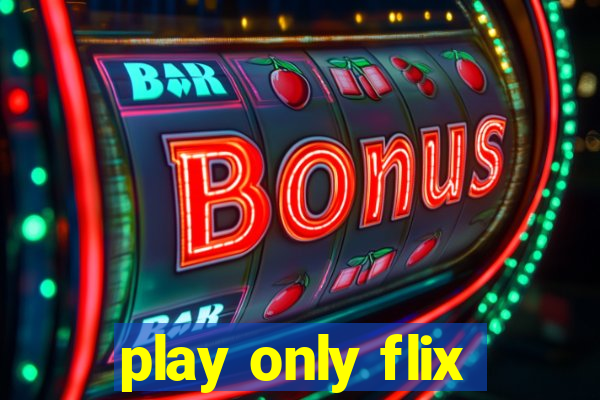 play only flix